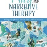 Art Play and Narrative Therapy. Lisa B Moschini