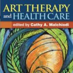 Art therapy and health care. Cathy Malchiodi