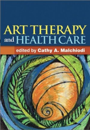 Art therapy and health care. Cathy Malchiodi