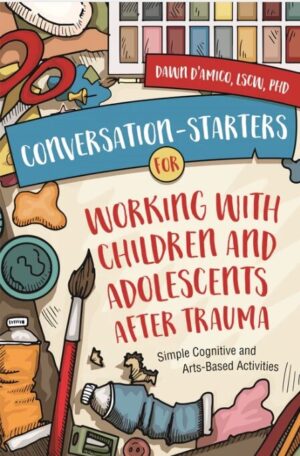 Conversation-Starters for Working with Children and Adolescents After Trauma