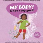 My Body! What I Say Goes! Indigenous Edition. Jayneed Sanders