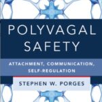 Polyvagal Safety. Stephen Porges