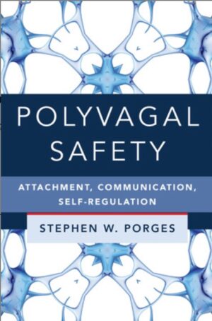 Polyvagal Safety. Stephen Porges