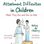 The Simple Guide to Attachment Difficulties in Children