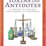 Toxins and Antidotes: A Therapeutic Card Deck for Exploring Life Experiences