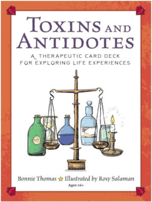 Toxins and Antidotes: A Therapeutic Card Deck for Exploring Life Experiences