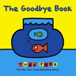 The goodbye book. Todd Parr
