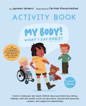 Activity Book. My Body! What I Say Goes! 2nd Edition. Jayneen Sanders