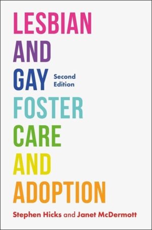 Lesbian and Gay Foster Care and Adoption. second edition. Janet McDermott