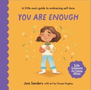 Life Lessons for Little Ones: You Are Enough. Jessica Sanders