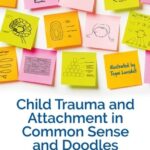 Child trauma and attachment in common sense and doodles