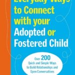 Everyday Ways to Connect with Your Adopted or Fostered Child