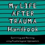 My Life After Trauma Handbook