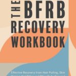 The BFRB Recovery Workbook