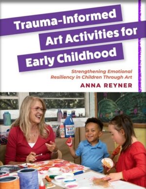 Trauma-Informed Art Activities for Early Childhood