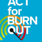 ACT for burnout