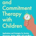 1 Academic Inspection Copy Acceptance and Commitment Therapy with Children